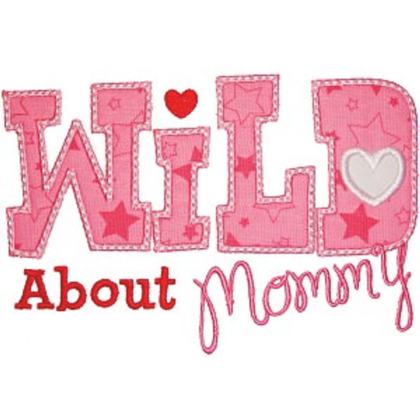 Wild About Mommy Machine Embroidery Design