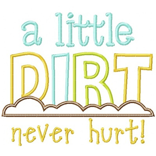 A Little Dirt Never Hurt Machine Embroidery Design
