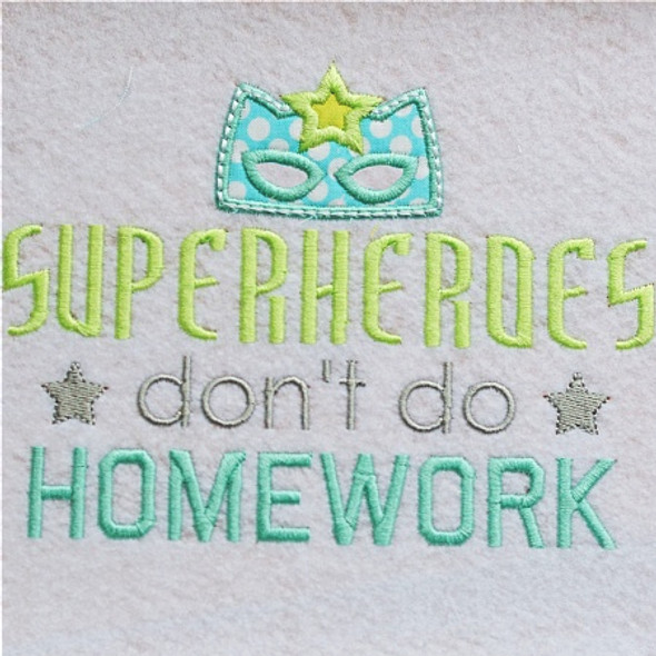 Super Heroes Dont Do Homework Machine Embroidery Design