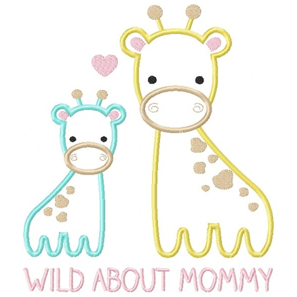 Wild About Mommy Giraffe Machine Embroidery Design