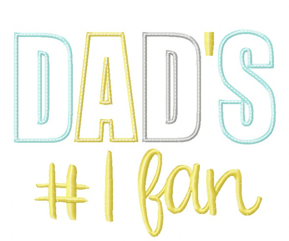 Dads Number 1 Fan Satin and Zig Zag Applique Machine Embroidery Design