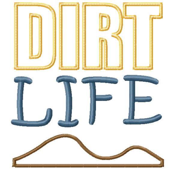 Dirt Life Satin and Zigzag Stitch Applique Machine Embroidery Design