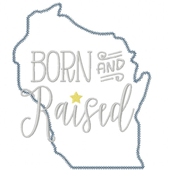 Wisconsin Born and Raised Vintage and Blanket Stitch Applique Machine Embroidery Design